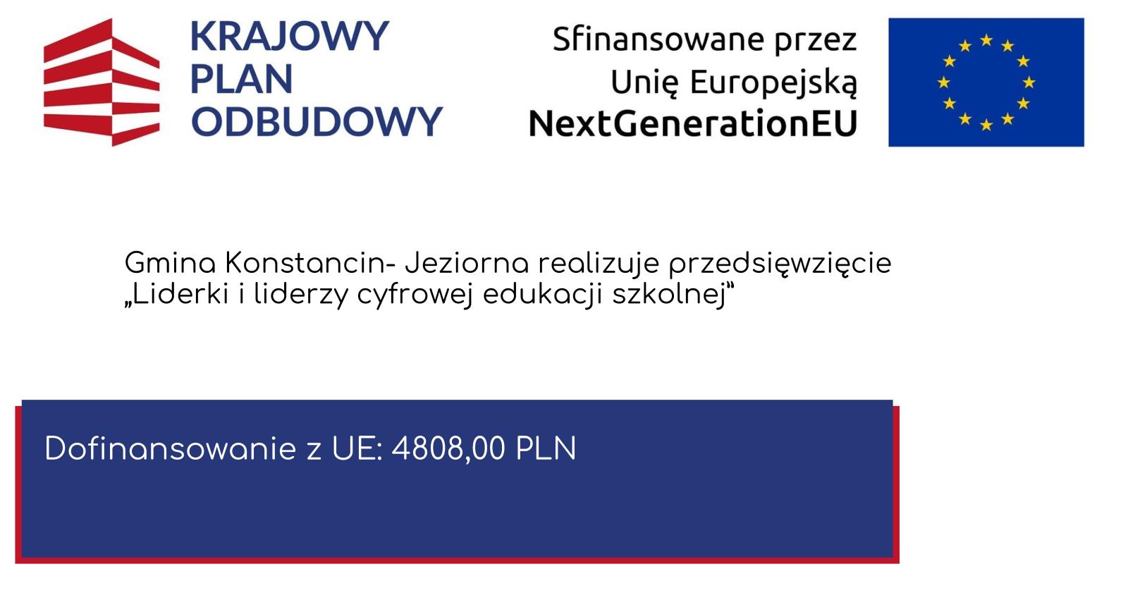 Grafika informacyjna programu „Liderki i liderzy cyfrowej edukacji szkolnej” realizowanego przez gminę Konstancin-Jeziorna, z logotypami Krajowego Planu Odbudowy i Unii Europejskiej oraz informacją o dofinansowaniu z UE w wysokości 4 808 zł.