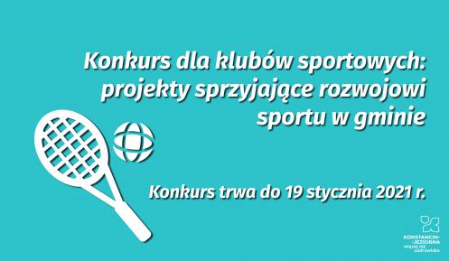 błękitny prostokąt a na nim napis: Konkurs dla klubów sportowych: projekty sprzyjające rozwojowi  sportu w gminie, poniżej Konkurs trwa do 19 stycznia 2021 r. z lewej strony grafika rakiety tenisowej z piłeczką