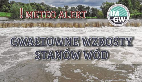 Na górze czerwony napis meteo alert poprzedzony wykrzyknikiem. Obok niego logo Instytutu Meteorologii i Gospodarki Wodnej – niebieski okrąg z białymi literami IMGW, poniżej niebieski napis: gwałtowne wzrosty stanów wód. W tle rwąca rzeka. 