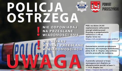 Plakat ostrzegający przed oszustami internetowymi. Na górze duży biały napis: policja ostrzega. Na dole czerwony napis: uwaga oszustwo. W tle niebieskie światła na dachu samochodu z napisem policja. W prawym górnym rogu odznaka policyjna oraz herb powiatu piaseczyńskiego.  Pozostała treść z plakatu znajduje się w artykule.