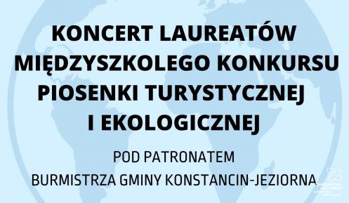 Grafika – niebieskie tło z czarnymi napisami: Koncert Laureatów Konkursu Piosenki Turystycznej i Ekologicznej 