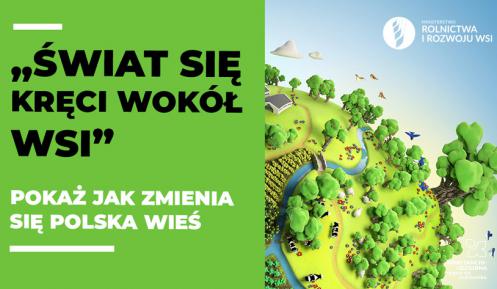 Grafika: po lewej stronie zielone tło, a na nim napis „świat się kręci wokół wsi”. Po prawej stronie rysunek przedstawiający wieś. Widać wysokie drzewa, zwierzęta oraz budynki. Na środku płynie rzeczka.  