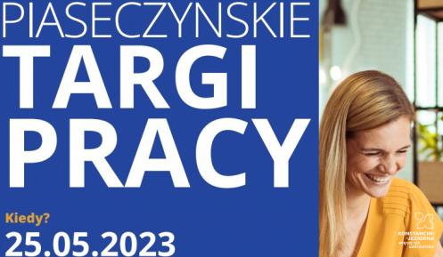 Grafika: z lewej strony niebieskie tło, na nim napis : Piaseczyńskie Targi Pracy. Po prawej stronie zdjęcie uśmiechniętej kobiety. 