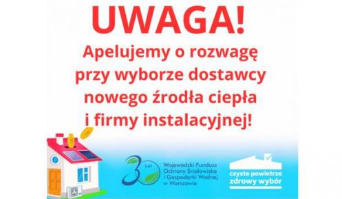 Grafika. Domek a nad nim napis: uwaga, apelujemy o rozwagę w wyborze dostawcy źródła ciepła i firmy instalacyjnej