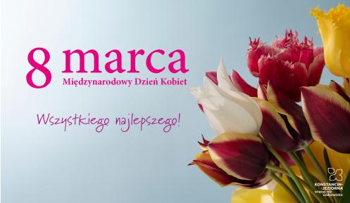 Na szarym tle bukiet  tulipanów oraz napis „8 marca, Międzynarodowy Dzień Kobiet, Wszystkiego najlepszego!”