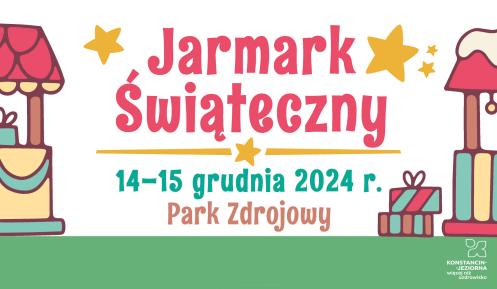 Plakat promujący Jarmark Świąteczny, który odbędzie się w dniach 14-15 grudnia 2024 roku w Parku Zdrojowym. Ilustracje przedstawiają kolorowe stoiska z prezentami, gwiazdki i świąteczną dekorację.