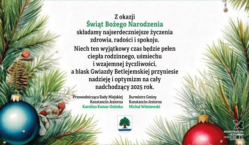 Grafika świąteczna z życzeniami zdrowia, radości i spokoju od burmistrza gminy Konstancin-Jeziorna Michała Wiśniewskiego oraz przewodniczącej Rady Miejskiej Karoliny Komar-Osińskiej, ozdobiona gałązkami choinki i bombkami.