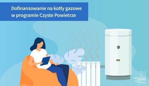 Ilustracja promująca dofinansowanie na kotły gazowe w programie Czyste Powietrze. Na grafice kobieta siedząca w fotelu z tabletem, obok grzejnik i kocioł gazowy. Tekst: ‘Dofinansowanie na kotły gazowe w programie Czyste Powietrze. Dla inwestycji zrealizowanych między 28 maja a 31 grudnia 2024’. Logotypy Funduszy Europejskich, Unii Europejskiej, Rzeczypospolitej Polskiej, Krajowego Planu Odbudowy, Ministerstwa Klimatu i Środowiska oraz NFOŚiGW.