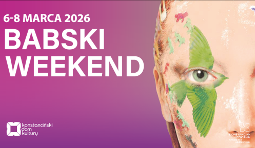 Plakat wydarzenia „Babski Weekend”, który odbędzie się w dniach 6-8 marca 2026 roku. Na fioletowym tle widnieje duży biały napis z nazwą wydarzenia oraz logotyp Konstancińskiego Domu Kultury. Po prawej stronie znajduje się artystyczny fragment twarzy kobiety, ozdobiony kolorowymi grafikami ptaków i zwierząt.