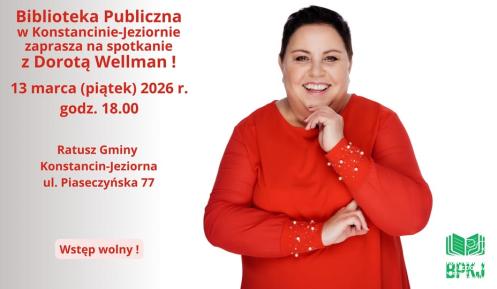 Plakat informujący o spotkaniu z Dorotą Wellman. Po prawej stronie zdjęcia uśmiechnięta dziennikarka w czerwonej bluzce. Po lewej stronie napisy: Biblioteka Publiczna w Konstancinie-Jeziornie zaprasza na spotkanie z Dorotą Wellman, 13 marca (piątek) 2026 r. godz. 18.00. Miejsce: Ratusz Gminy Konstancin-Jeziorna, ul. Piaseczyńska 77. Na dole napis: Wstęp wolny oraz logo Biblioteki Publicznej (BPKJ).