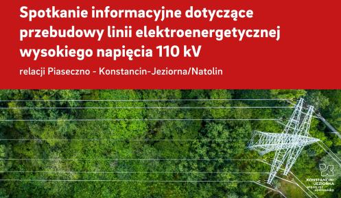 Grafika informująca o spotkaniach dotyczących przebudowy linii elektroenergetycznej wysokiego napięcia 110 kV relacji Piaseczno – Konstancin-Jeziorna/Natolin, na tle zdjęcia linii przesyłowej przebiegającej nad lasem.