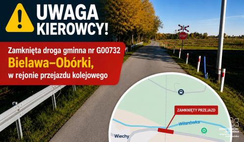 Grafika przedstawia komunikat o zamknięciu drogi gminnej nr G00732 między Bielawą a Obórkami w rejonie przejazdu kolejowego, zilustrowany zdjęciem miejsca oraz mapą z zaznaczonym odcinkiem wyłączonym z ruchu.