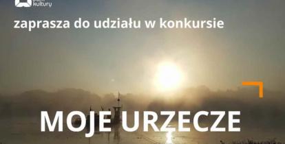 na pierwszym planie biały napis MOJE URZECZE, powyżej logo konstancińskiego domu kultury oraz napis zaprasza do udziału w konkursie. W tle zachód słońca nad rzeką.