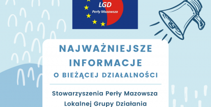 Grafika. Niebieskie tło po prawej stronie megafon. Na środku napis: Najważniejsze informacje o bieżącej działalności Stowarzyszenia Perły Mazowsza Lokalnej Grupy Działania