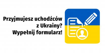 Grafika wektorowa. Piktogram przedstawiający kartkę, ołówek i popiersie osoby na tle dwóch poziomych pasów – niebieskiego i żółtego. Po lewej tekst: Przyjmujesz uchodźców z Ukrainy? Wypełnij formularz!