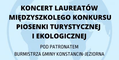 Grafika – niebieskie tło z czarnymi napisami: Koncert Laureatów Konkursu Piosenki Turystycznej i Ekologicznej 