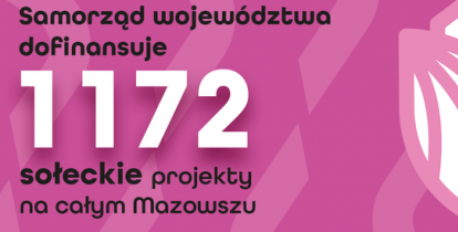 Grafika różowe tło na nim napis: Samorząd województwa dofinansuje 1172 sołeckie projekty na całym Mazowszu