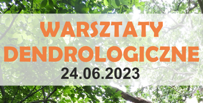 Plakat promujący warsztaty dendrologiczne.
