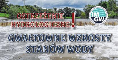 Na górze czerwony napis: Ostrzeżenie hydrologiczne z wykrzyknikiem. Obok niego logo Instytutu Meteorologii i Gospodarki Wodnej (niebieski okrąg z białymi literami IMGW), poniżej niebieski napis: Gwałtowne wzrosty stanów wody. W tle rwąca rzeka.