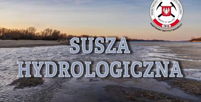 Wysychające koryto rzeki przy zachodzie słońca, z widocznymi płyciznami i osadami, opatrzone napisem „Susza hydrologiczna” oraz logo Państwowego Instytutu Geologicznego.
