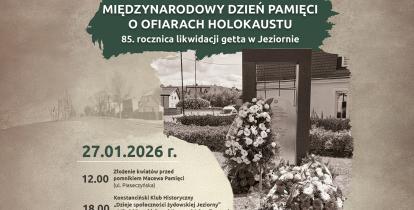 Plakat informuje o obchodach Międzynarodowego Dnia Pamięci o Ofiarach Holokaustu oraz 85. rocznicy likwidacji getta w Jeziornie, zaplanowanych na 27 stycznia 2026 roku, obejmujących złożenie kwiatów przy Macewie Pamięci i spotkanie historyczne.