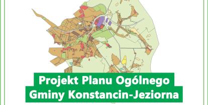 Grafika przedstawiająca mapę z oznaczeniami zagospodarowania terenu oraz napis „Projekt Planu Ogólnego Gminy Konstancin-Jeziorna” z logo gminy u góry.