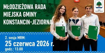 Na grafice promującej II sesję Młodzieżowej Rady Miejskiej w Konstancinie-Jeziornie widnieje troje młodych radnych z zielonymi teczkami, a obok umieszczono informacje o terminie, miejscu i porządku obrad zaplanowanych na 25 czerwca 2026 r. o godz. 13.00.