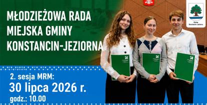 Na grafice promującej II sesję Młodzieżowej Rady Miejskiej w Konstancinie-Jeziornie widnieje troje młodych radnych z zielonymi teczkami, a obok umieszczono informacje o terminie, miejscu i porządku obrad zaplanowanych na 30 lipca 2026 r. o godz. 13.00.