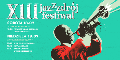 Plakat promujący XIII Jazz Zdrój Festiwal. Po prawej stronie widoczna jest stylizowana postać trębacza nawiązująca do Louisa Armstronga. Po lewej stronie zamieszczono program wydarzenia: 18 lipca odbędzie się potańcówka z zespołem Old Town Folks, a 19 lipca w Amfiteatrze w Parku Zdrojowym zaplanowano koncerty zespołów Dixie z Piotrkowskiej, New Jazz Band oraz Nanna Carling & The Dixie Fellows.