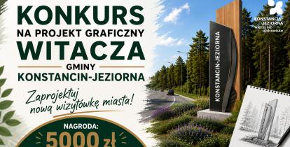 Grafika promująca konkurs na projekt graficzny witacza gminy Konstancin-Jeziorna z nagrodą 5000 zł, przedstawiająca wizualizację nowoczesnego witacza przy drodze oraz hasło zachęcające do zaprojektowania nowej wizytówki miasta.