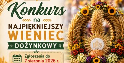 Grafika promująca konkurs na najpiękniejszy wieniec dożynkowy z ozdobnym wieńcem ze zbóż i kwiatów oraz informacją, że zgłoszenia przyjmowane są do 7 sierpnia 2026 r.