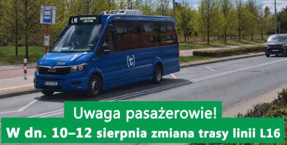Grafika przedstawia autobus linii L16 oraz informację o czasowej zmianie jego trasy w dniach 10–12 sierpnia.