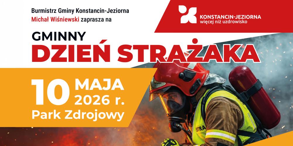 Plakat zapraszający na Gminny Dzień Strażaka w Konstancinie-Jeziornie 10 maja 2026 r. w Parku Zdrojowym, z grafiką strażaka w pełnym umundurowaniu na tle ognia.