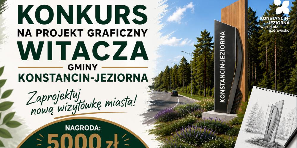 Grafika promująca konkurs na projekt graficzny witacza gminy Konstancin-Jeziorna z nagrodą 5000 zł, przedstawiająca wizualizację nowoczesnego witacza przy drodze oraz hasło zachęcające do zaprojektowania nowej wizytówki miasta.