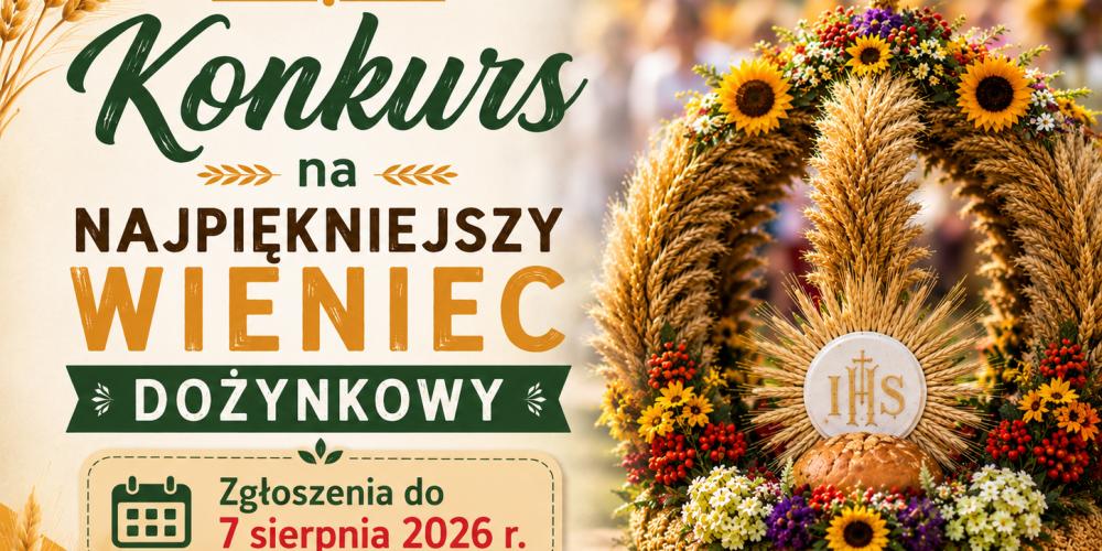 Grafika promująca konkurs na najpiękniejszy wieniec dożynkowy z ozdobnym wieńcem ze zbóż i kwiatów oraz informacją, że zgłoszenia przyjmowane są do 7 sierpnia 2026 r.