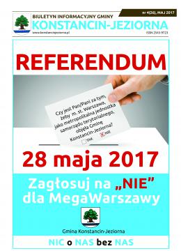 Plakat. Na górze czerwony napis Referendum. Niżej ręka mężczyzny, który wrzuca do urny kartkę z napisem Czy jest Pan/Pani za tym, żeby miasto stołeczne Warszawa, jako metropolitalna jednostka samorządu terytorialnego, objęła Gminę Konstancin-Jeziorna, do wyboru Tak lub Nie. Pod spodem data dwudziesty ósmy maja dwa tysiące siedemnastego roku oraz biały napis Zagłosuj na NIE dla MegaWarszawy. Na dole herb Gminy Konstancin-Jeziorna.