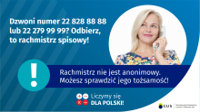 Grafika z tekstem: Dzwoni numer 22 828 88 88 lub 22 279 99 99? Odbierz, to rachmistrz spisowy! Po prawej stronie kobieta trzymająca przy uchu słuchawkę telefoniczną. Poniżej napis: Rachmistrz nie jest anonimowy. Możesz sprawdzić jego tożsamość! Na dole cztery małe koła ze znakami dodawania, odejmowania, mnożenia i dzielenia, obok napis: Liczymy się dla Polski! W prawym dolnym rogu logotyp: dwa nachodzące na siebie pionowo koła obok tekst: GUS.