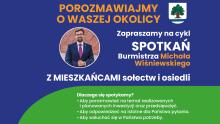Grafika informacyjna zapraszająca mieszkańców sołectw i osiedli na cykl spotkań z burmistrzem Michałem Wiśniewskim, dotyczących inwestycji, planów i potrzeb lokalnej społeczności.