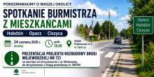 Plakat informujący o spotkaniu burmistrza z mieszkańcami Habdzina, Opaczy i Ciszycy, które odbędzie się 24 czerwca 2026 r. w Szkole Podstawowej nr 6 w Opaczy, połączonym z prezentacją projektu rozbudowy drogi wojewódzkiej nr 721.