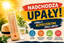 Grafika ostrzega przed nadchodzącymi upałami i przypomina o podstawowych zasadach bezpieczeństwa, takich jak picie wody, unikanie słońca oraz troska o dzieci, seniorów i zwierzęta.