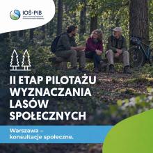 Grafika przedstawia trzy osoby rozmawiające w lesie oraz napis „II etap pilotażu wyznaczania lasów społecznych – Warszawa, konsultacje społeczne”.