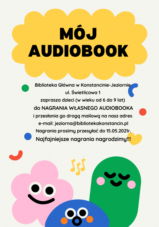 Plakat do wydarzenia, na dole kolorowe elementy graficzne z usmiechami, powyżej informacja o konkursie, u góry duz ynapis MÓJ AUDIOBOOK