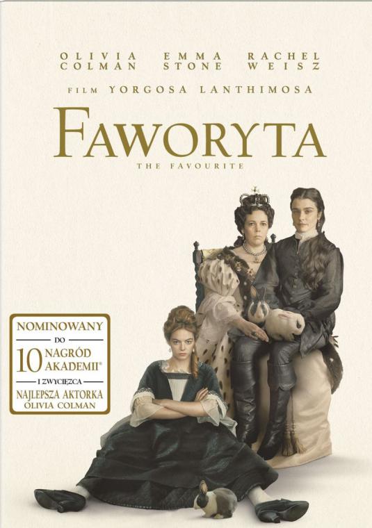 Plakat promujący film Faworyta. Trzy kobiety w strojach z epoki, jedna starsza siedzi na tronie. Na jej kolanach siedzi druga kobieta. Trzecia siedzi obok nich na podłodze. 