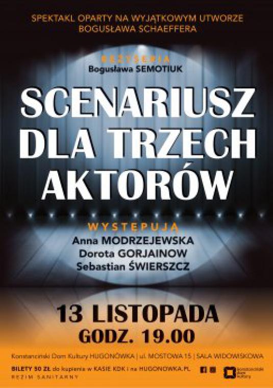 Plakat promujący spektakl. Na tle czarnej kurtyny jest napis reżyseria Bogusława Semotiuk. Poniżej jest duży biały napis Scenariusz dla trzech aktorów. Niżej są informacje związane z treścią artykułu.