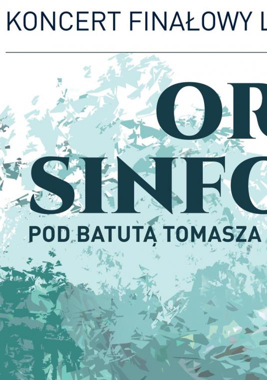 Grafika wektorowa, na jasnobłękitnym tle tekst: Koncert finałowy letniego sezonu artystycznego, Orkiestra Sinfonia Viva pod batutą Tomasza Radziwnowicza.