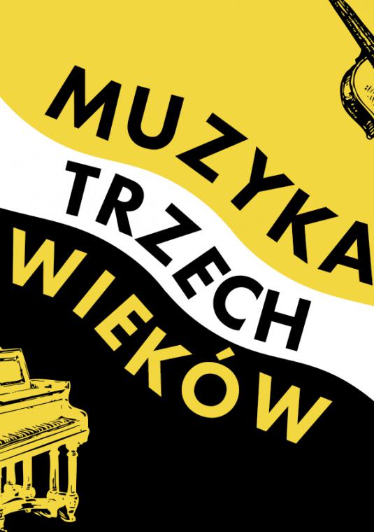 Czarno-żółty plakat promujący koncert muzyki klasycznej "Muzyka Trzech Wieków".