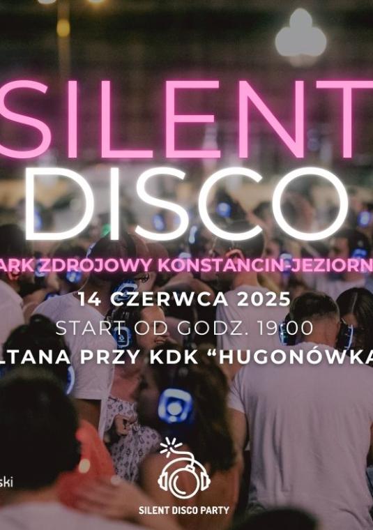 Grafika promująca wydarzenie „Silent Disco” w Parku Zdrojowym w Konstancinie-Jeziornie. W tle zdjęcie tłumu tańczących osób w słuchawkach z podświetlanymi na różne kolory nausznikami. Na pierwszym planie widoczne napisy: „SILENT DISCO”, „Park Zdrojowy Konstancin-Jeziorna”, „14 czerwca 2025, start od godz. 19:00, Altana przy KDK ‘Hugonówka’”. W dolnych rogach logotypy Konstancińskiego Domu Kultury i marki Konstancin-Jeziorna „więcej niż uzdrowisko”, pośrodku ikona słuchawek i napis „Silent Disco Party”.