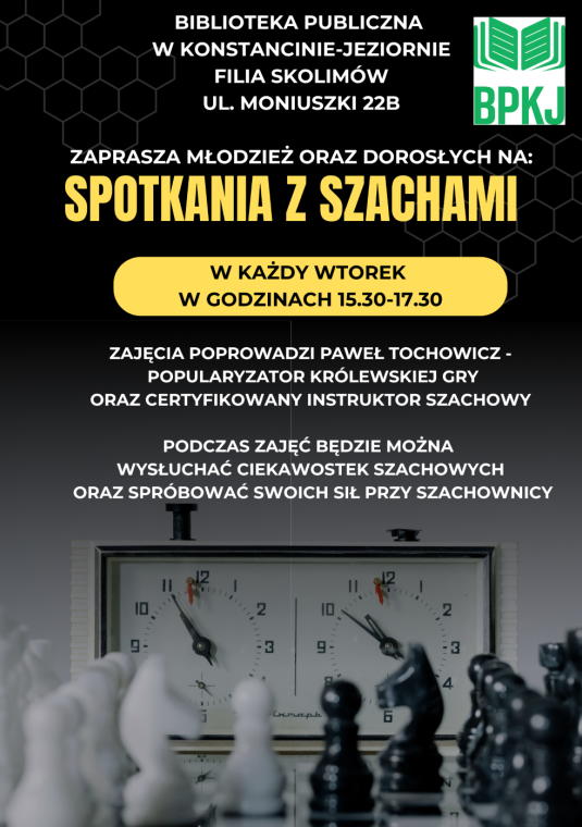 plakat spotkania z szachami, napis w każdy wtorek w godzinach 15.30-17.30 zajęcia prowadzi Paweł Tochowicz