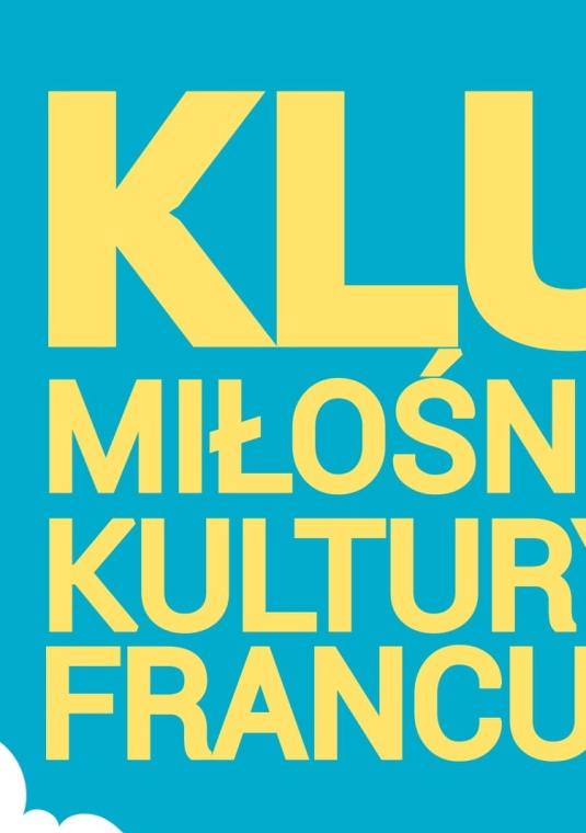 plakat spotkania: biały napis na niebieskim tle: Klub Miłośników Kultury Francuskiej
