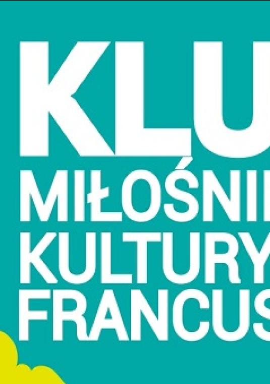 plakat spotkania: biały napis na turkusowym tle: Klub Miłośników Kultury Francuskiej